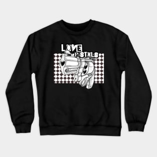 love pistols Crewneck Sweatshirt